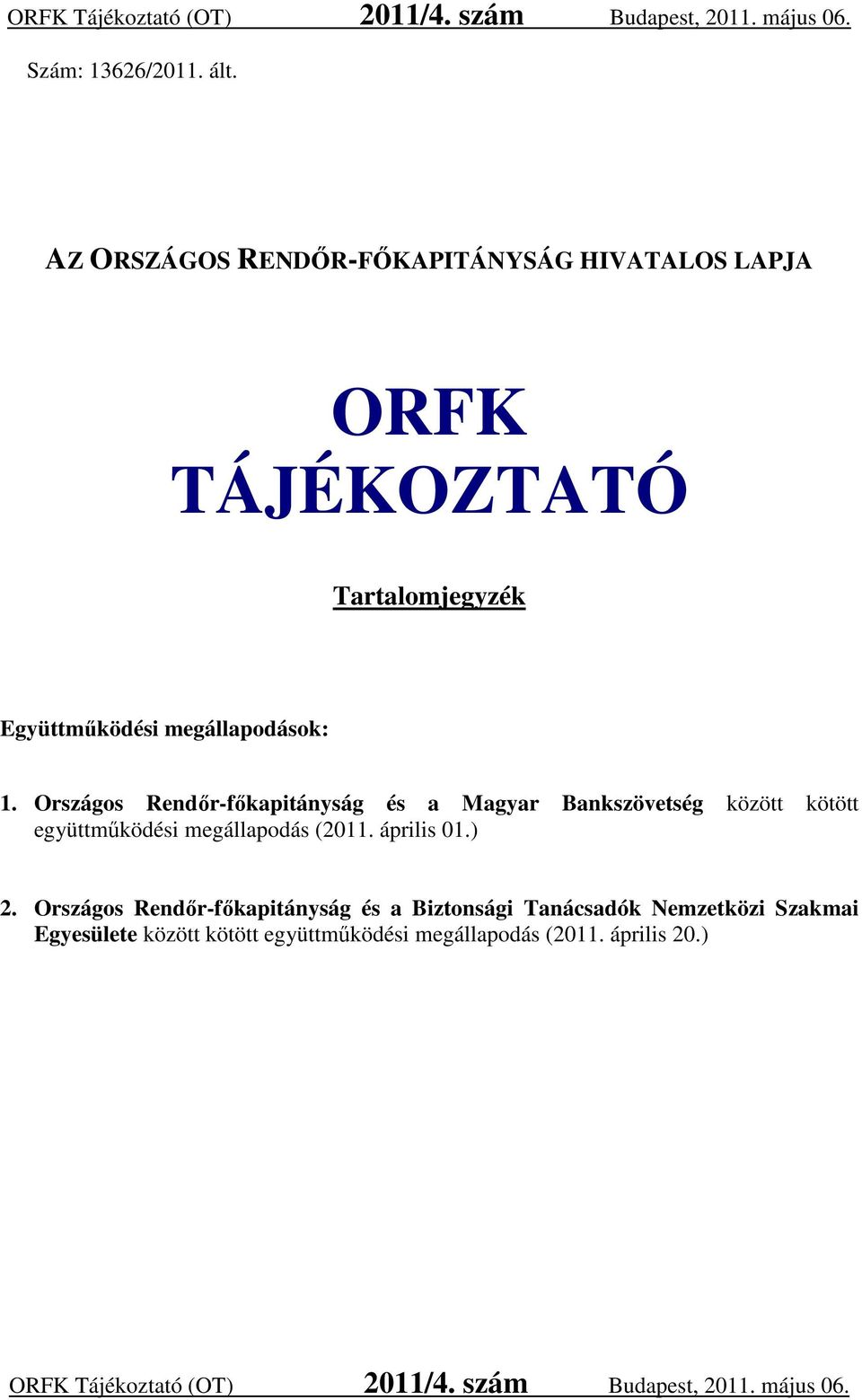 Országos Rendőr-főkapitányság és a Magyar Bankszövetség között kötött együttműködési megállapodás (2011. április 01.) 2.