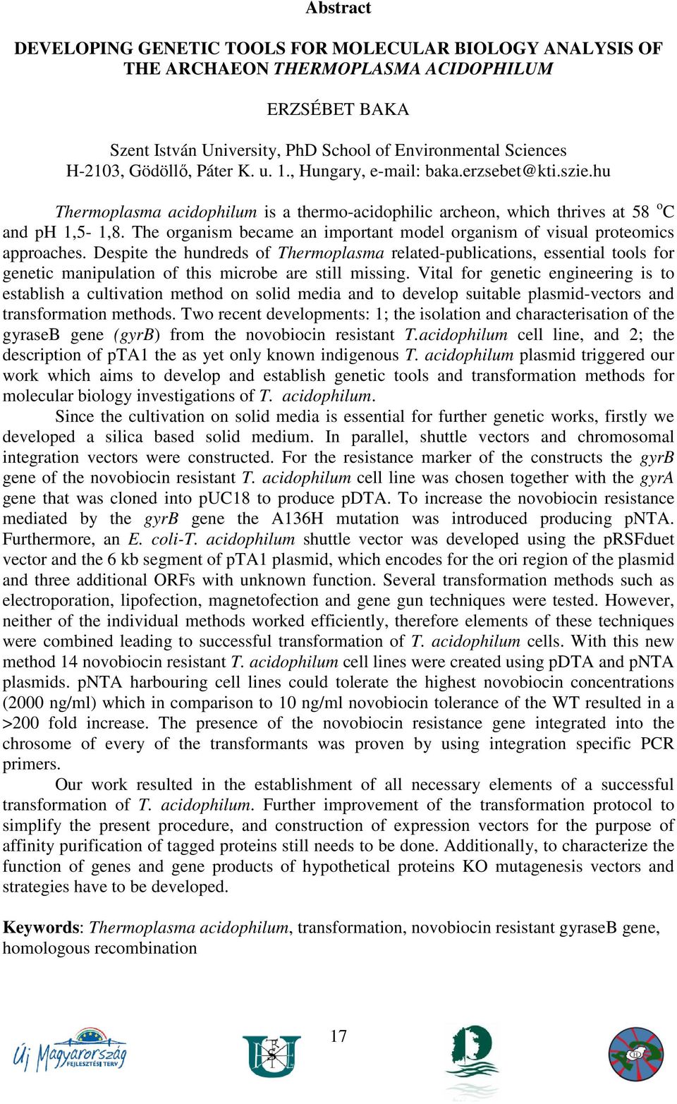 The organism became an important model organism of visual proteomics approaches.