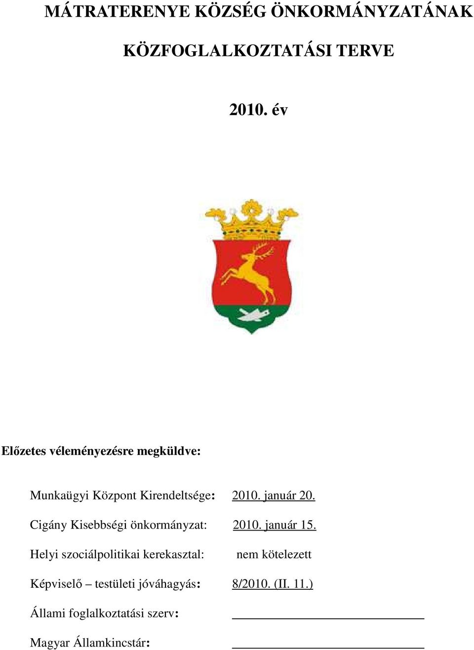 Cigány Kisebbségi önkormányzat: 2010. január.