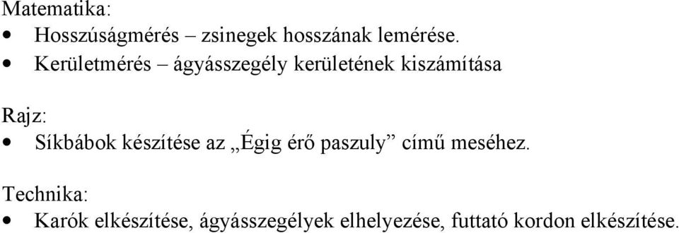 Síkbábok készítése az Égig érő paszuly című meséhez.