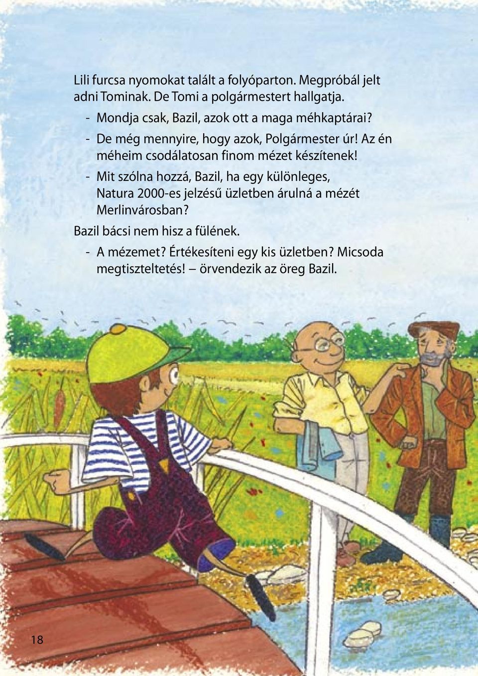 Az én méheim csodálatosan finom mézet készítenek!