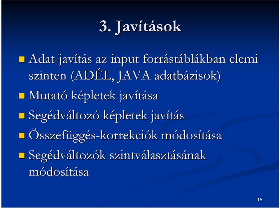 Segédv dváltozó képletek javítás Összefüggés-korrekciók k módosm