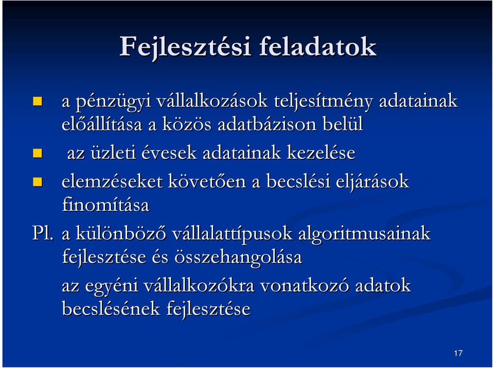 en a becslési si eljárások finomítása Pl.