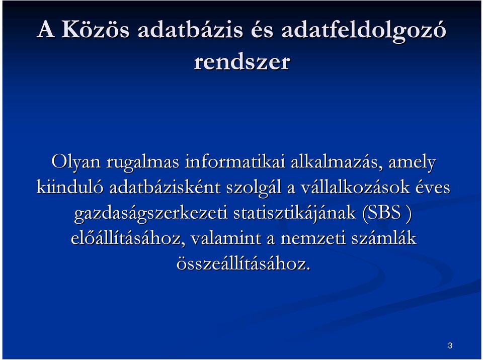 vállalkozv llalkozások éves gazdaságszerkezeti gszerkezeti