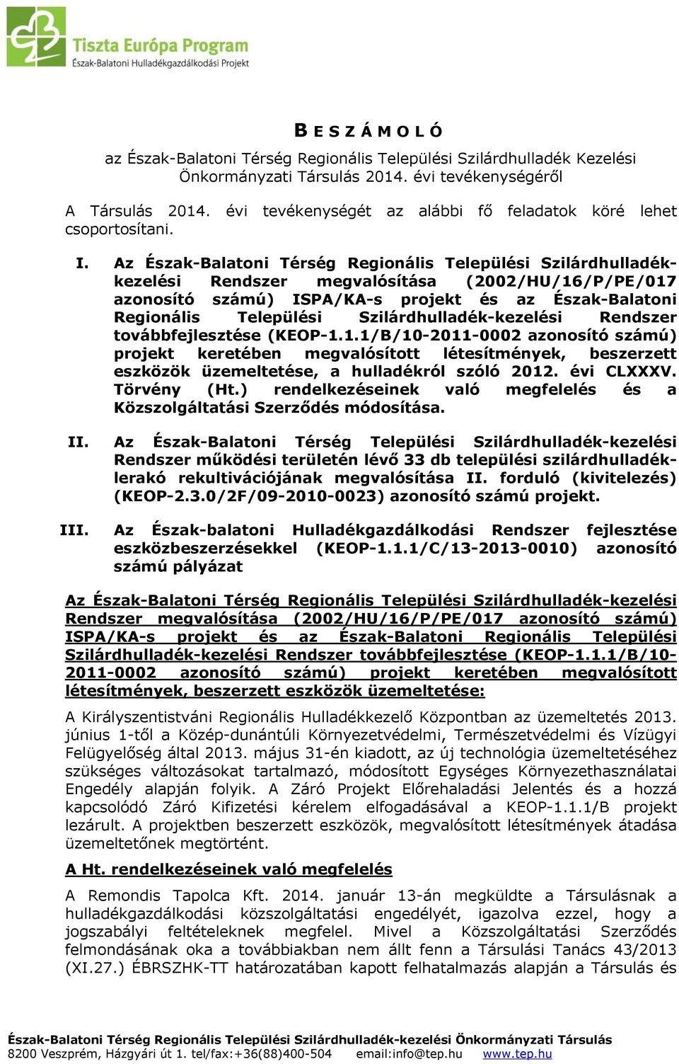 Az Észak-Balatoni Térség Regionális Települési Szilárdhulladékkezelési Rendszer megvalósítása (2002/HU/16/P/PE/017 azonosító számú) ISPA/KA-s projekt és az Észak-Balatoni Regionális Települési