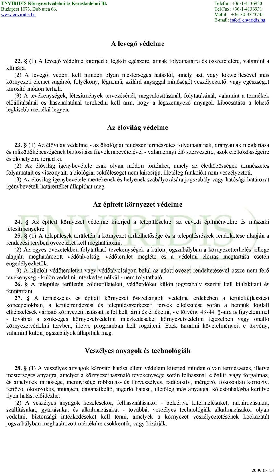 egészséget károsító módon terheli.