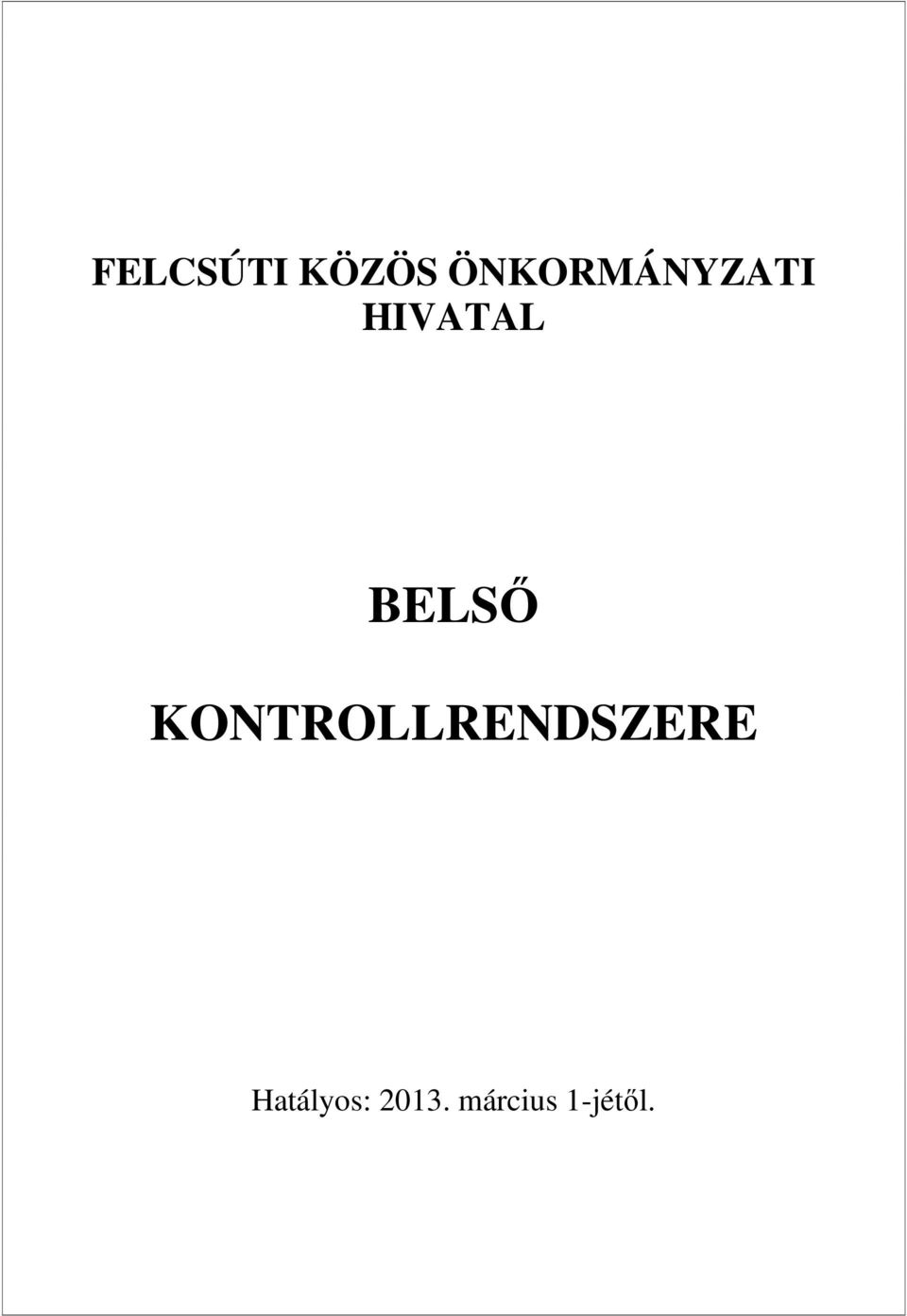 BELSŐ KONTROLLRENDSZERE