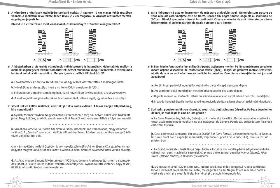 Mira hidrometrică este un instrument de măsurare a nivelului apei. Numerele sunt trecute pe zone albe ale căror înălţime este de 10 cm. Benzile alb-negre situate lângă ele au înălţimea de 2-2cm.
