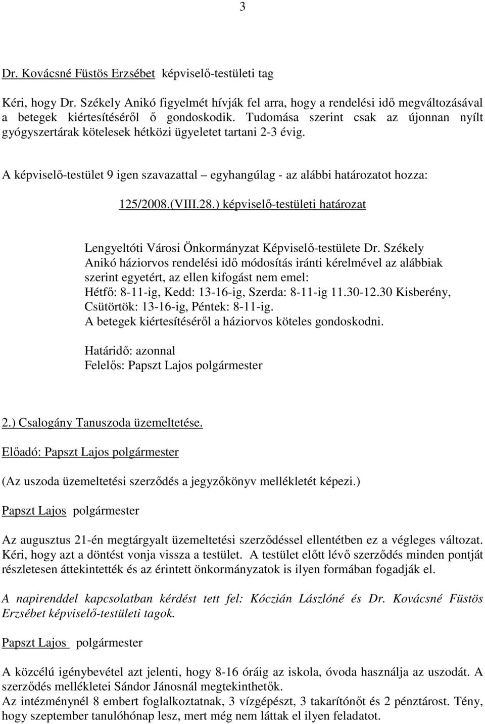 ) képviselı-testületi határozat Lengyeltóti Városi Önkormányzat Képviselı-testülete Dr.