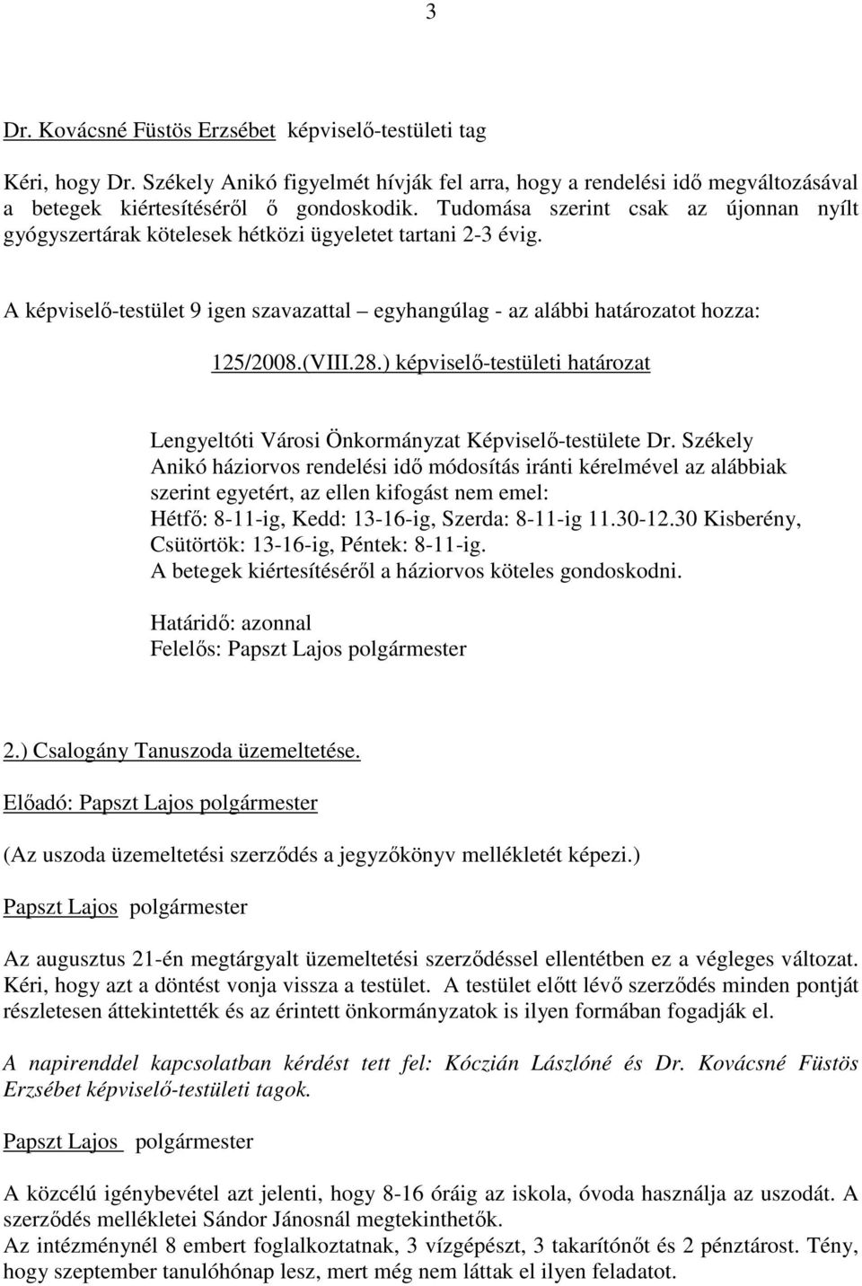 ) képviselı-testületi határozat Lengyeltóti Városi Önkormányzat Képviselı-testülete Dr.