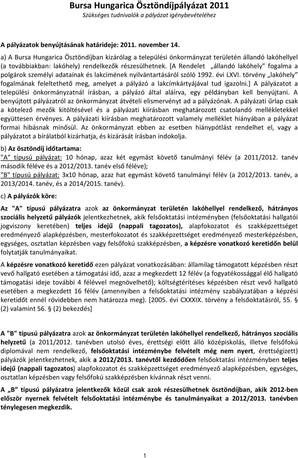 [A Rendelet állandó lakóhely fogalma a polgárok személyi adatainak és lakcímének nyilvántartásáról szóló 1992. évi LXVI.