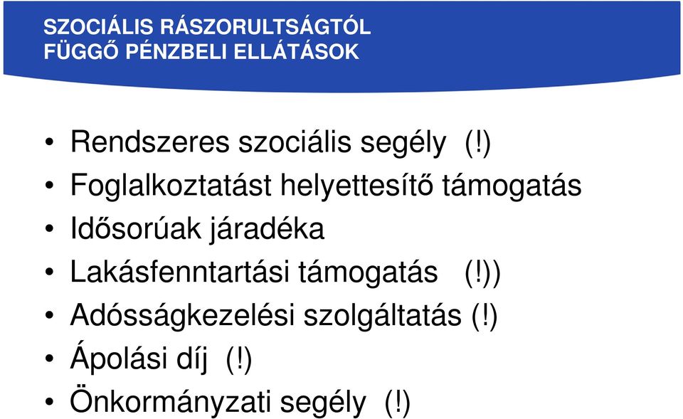 ) Foglalkoztatást helyettesítő támogatás Idősorúak járadéka