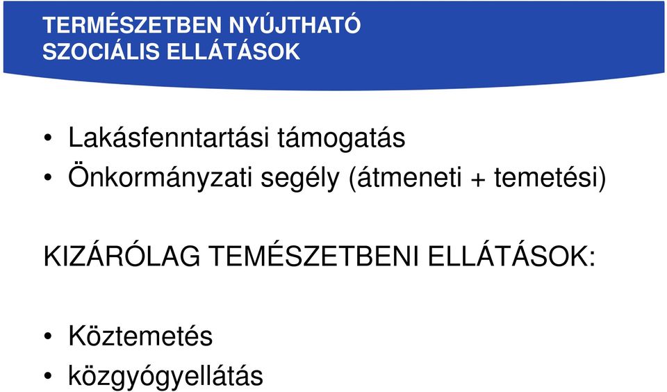 segély (átmeneti + temetési) KIZÁRÓLAG