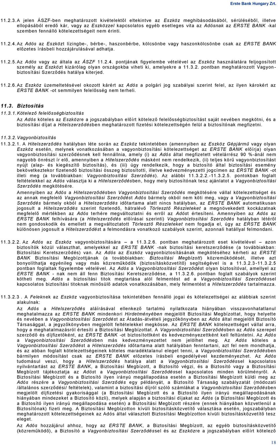 BANK -kal szemben fennálló kötelezettségeit nem érinti. 11.2.4.