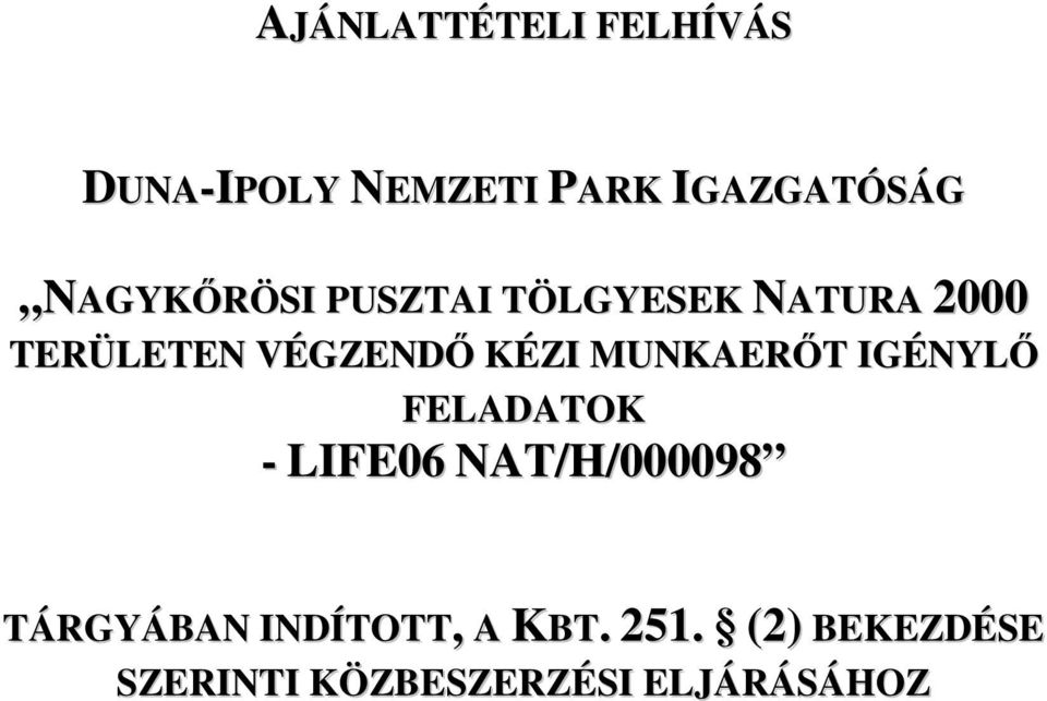 KÉZI MUNKAERŐT IGÉNYLŐ FELADATOK - LIFE06 NAT/H/000098