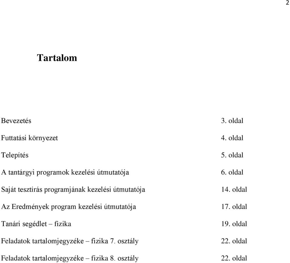 Tanári segédlet fizika Feladatok tartalomjegyzéke fizika 7.