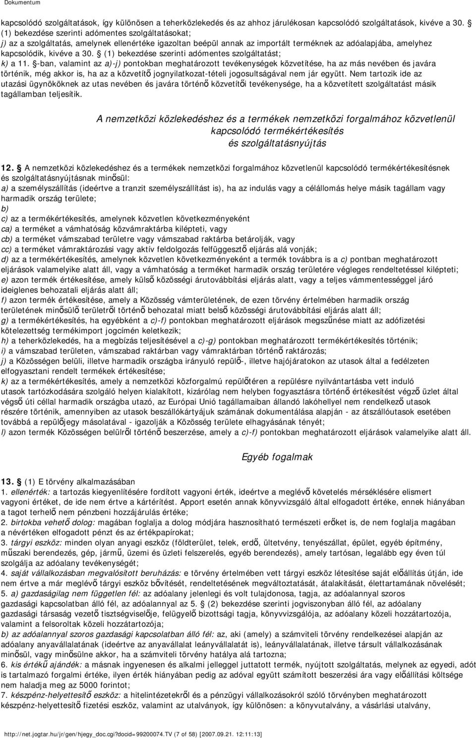 (1) bekezdése szerinti adómentes szolgáltatást; k) a 11.