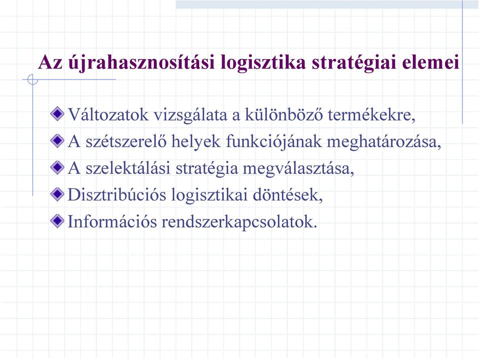 funkciójának meghatározása, A szelektálási stratégia