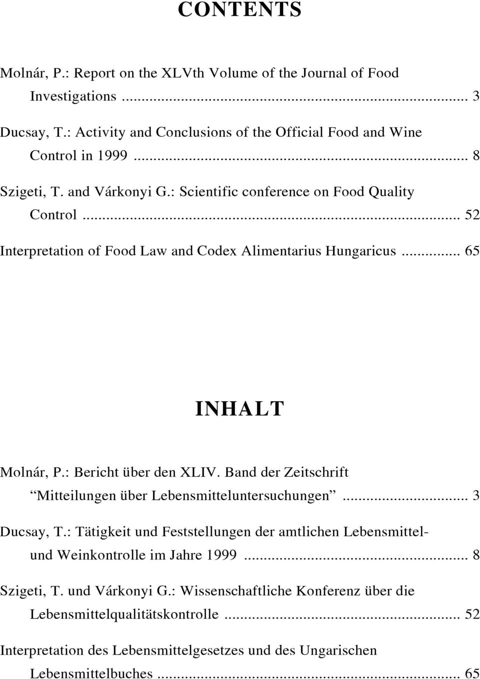 : Bericht über den XLIV. Band der Zeitschrift Mitteilungen über Lebensmitteluntersuchungen... 3 Ducsay, T.