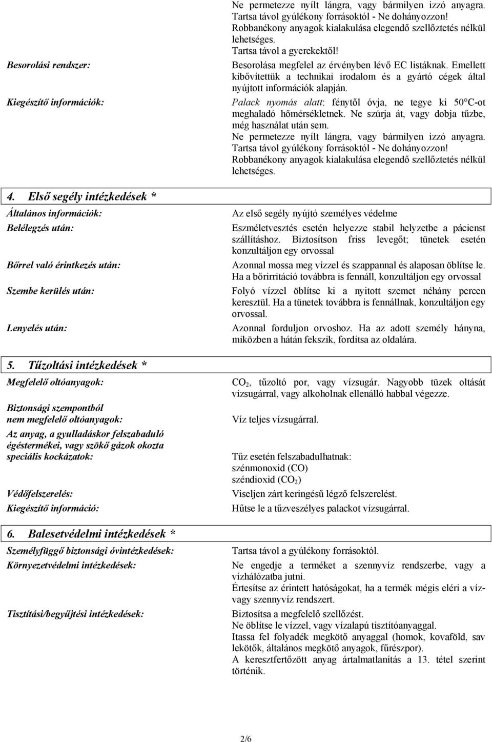 Védőfelszerelés: Kiegészítő információ: 6.