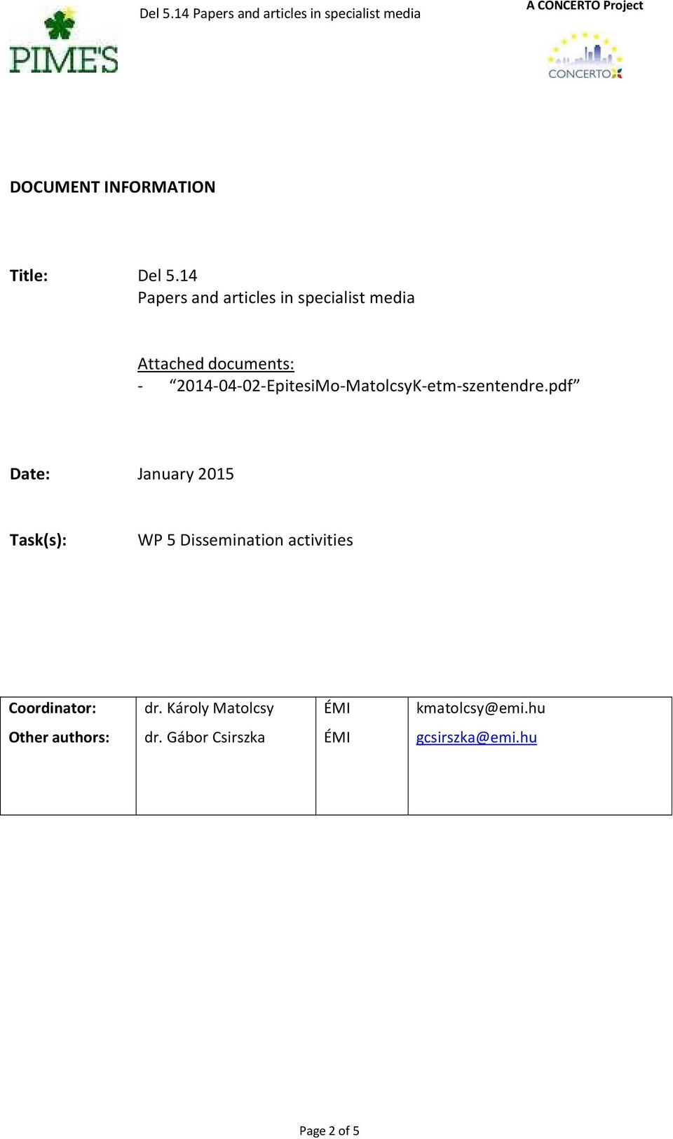 Papers and articles in specialist media Attached documents: 2014 04 02 EpitesiMo MatolcsyK etm