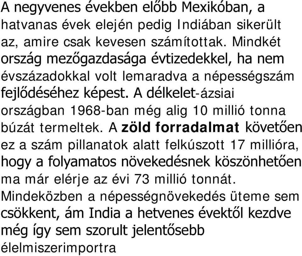 A délkelet-ázsiai országban 1968-ban még alig 10 millió tonna búzát termeltek.