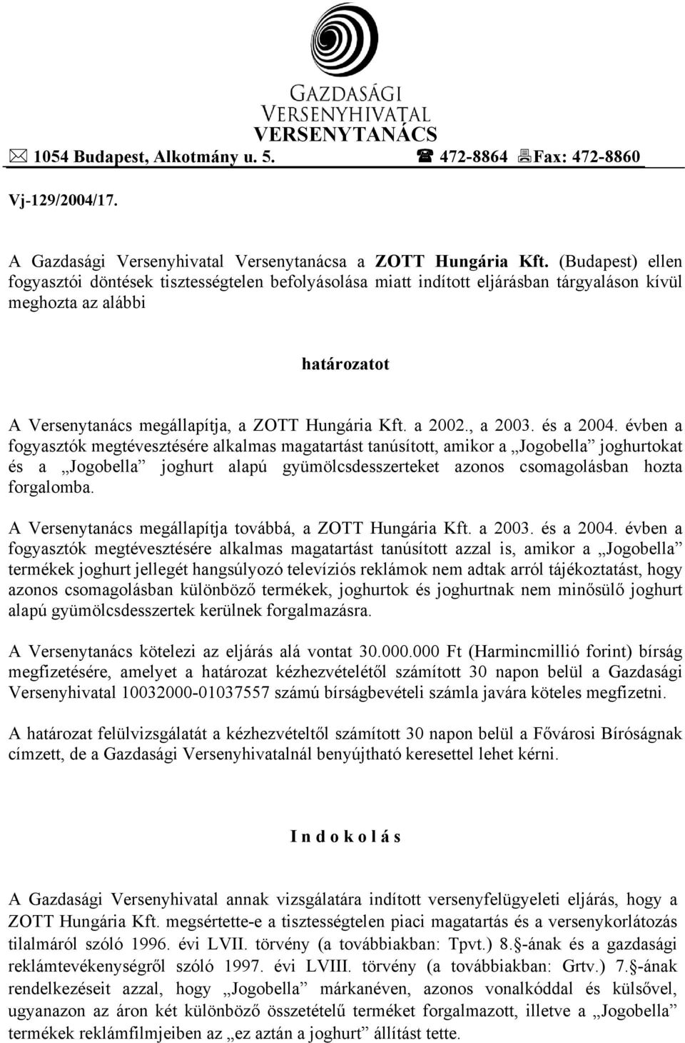 , a 2003. és a 2004.