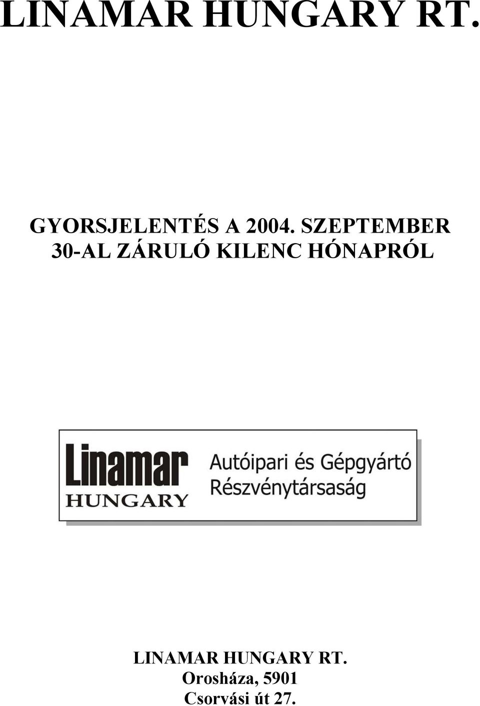 SZEPTEMBER 30-AL ZÁRULÓ KILENC