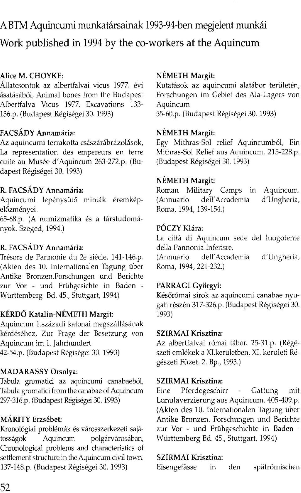 1993) FACSÁDY Annamária: Az aquincumi terrakotta császárábrázolások, La representation des empereurs en terre cuite au Musée d'aquincum 263-272.p. (Budapest Régiségei 30.1993) R.