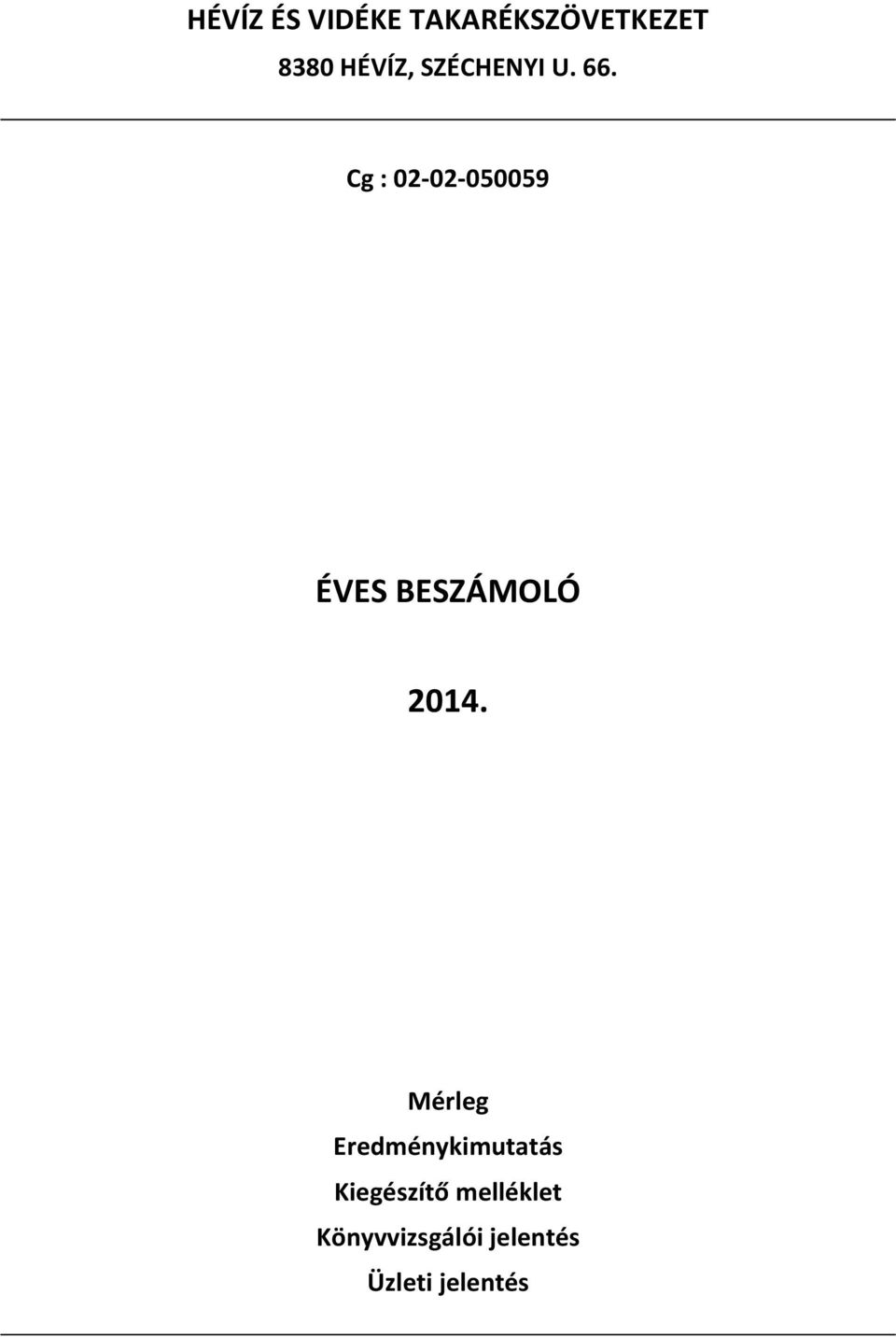 Cg : 02-02-050059 ÉVES BESZÁMOLÓ 2014.