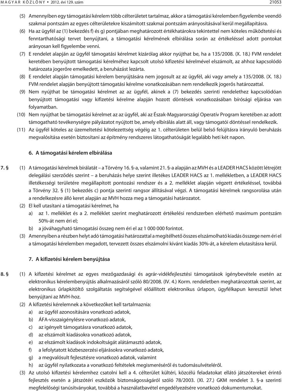 arányosításával kerül megállapításra.
