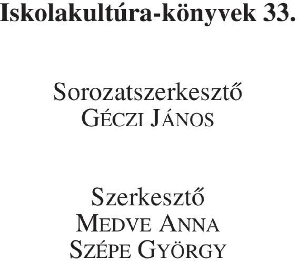 GÉCZI JÁNOS Szerkesztõ