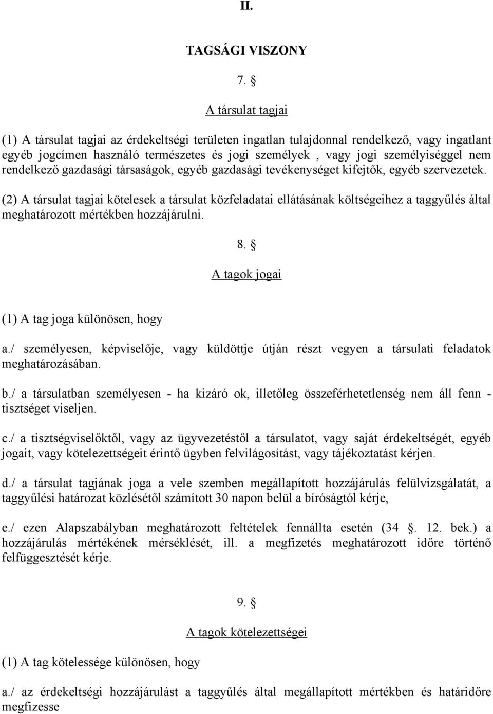 rendelkező gazdasági társaságok, egyéb gazdasági tevékenységet kifejtők, egyéb szervezetek.