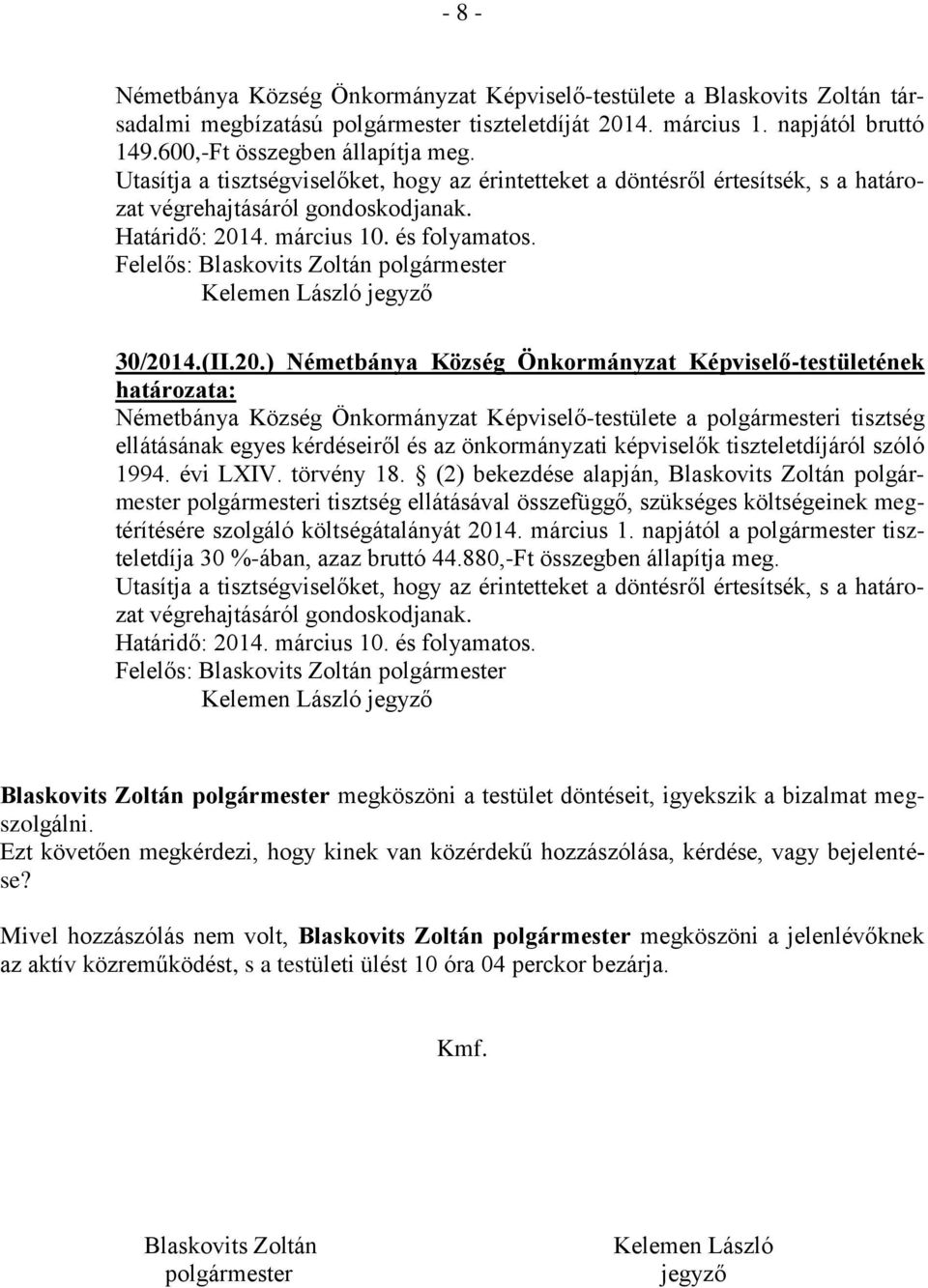 20.) Németbánya Község Önkormányzat Képviselő-testületének Németbánya Község Önkormányzat Képviselő-testülete a i tisztség ellátásának egyes kérdéseiről és az önkormányzati képviselők