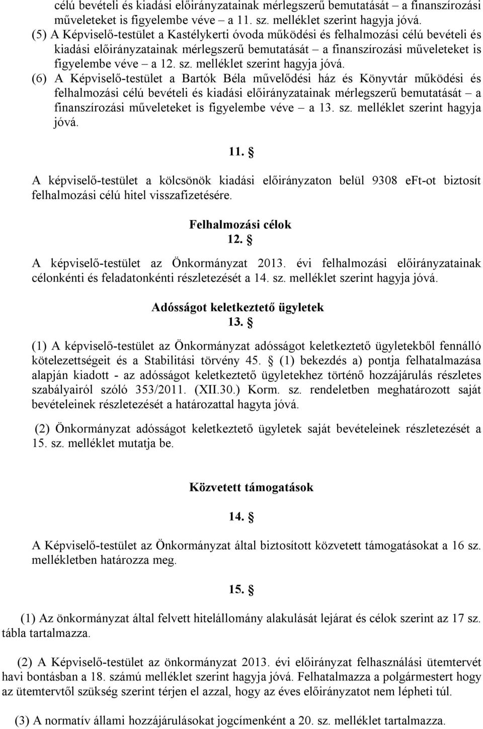 melléklet szerint hagyja jóvá.