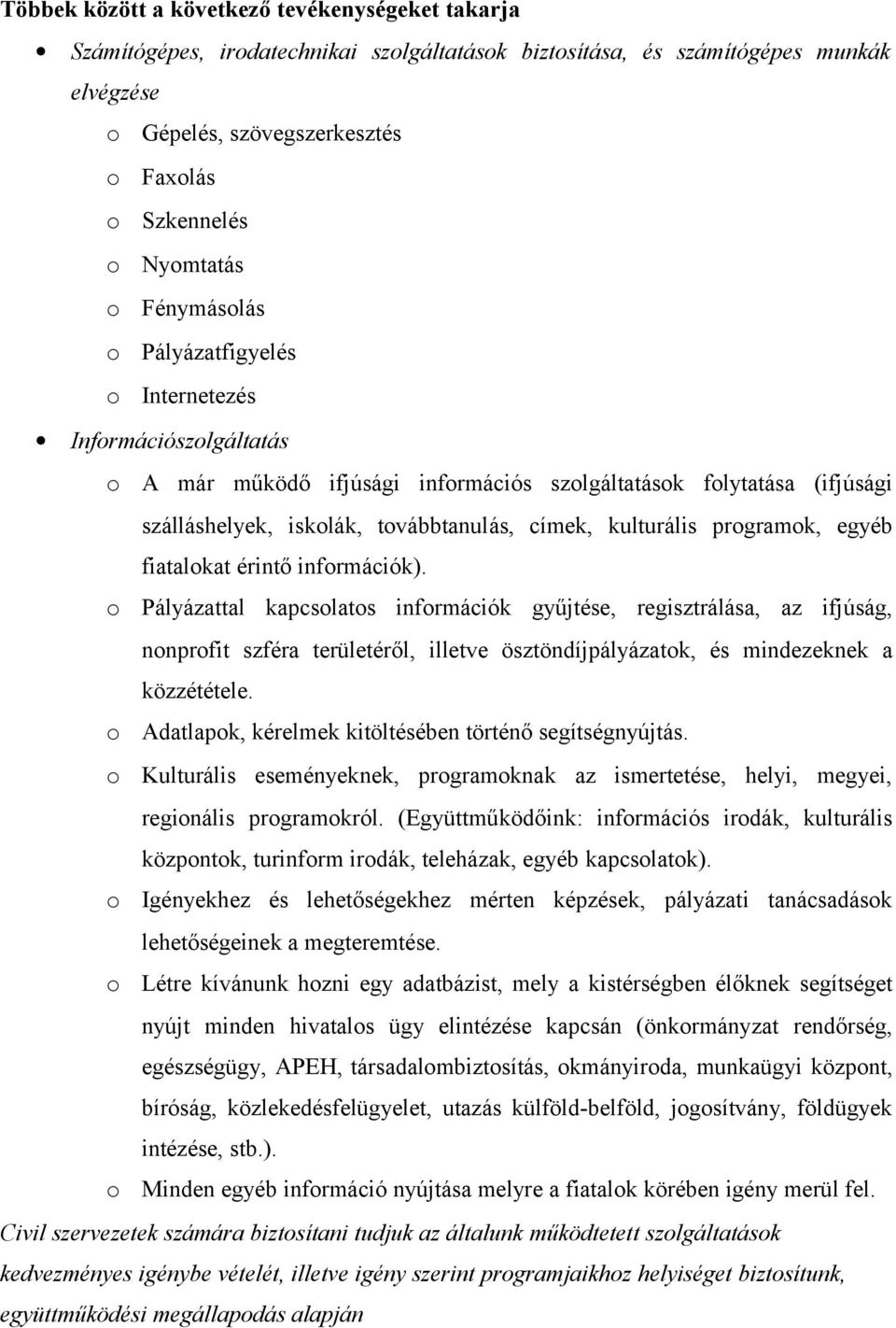 kulturális programok, egyéb fiatalokat érintő információk).