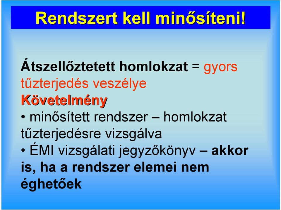 Követelmény minősített rendszer homlokzat