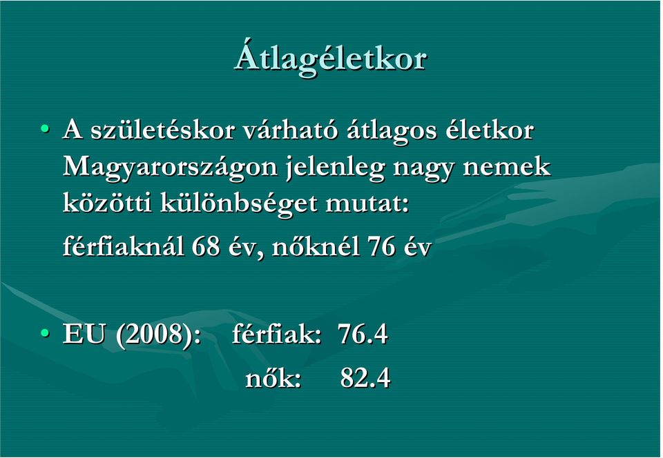 nemek közötti különbsk nbséget mutat: férfiaknál l 68