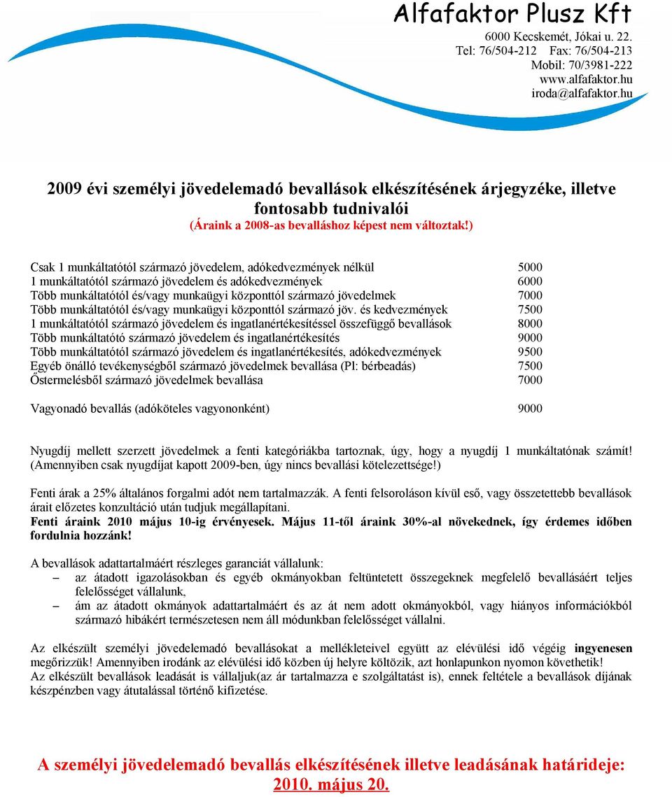 7000 Több munkáltatótól és/vagy munkaügyi központtól származó jöv.