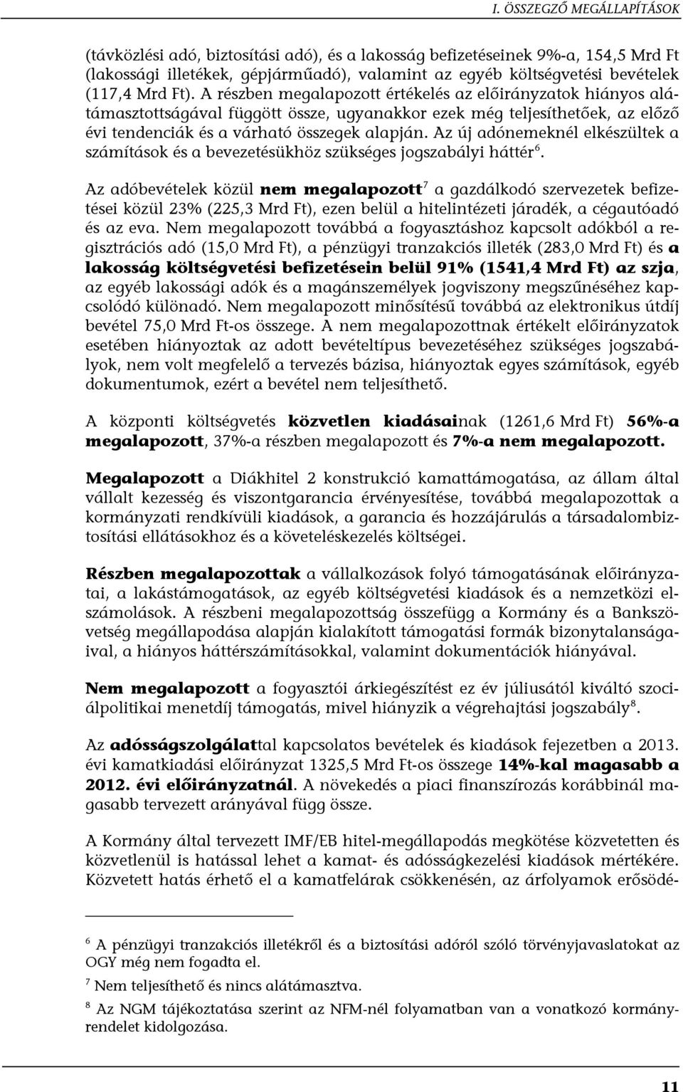 Az új adónemeknél elkészültek a számítások és a bevezetésükhöz szükséges jogszabályi háttér 6.