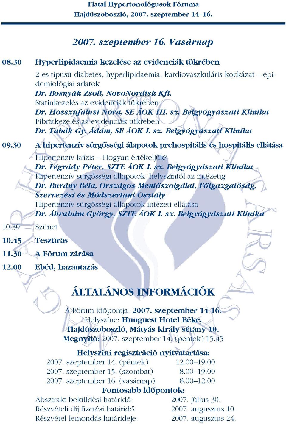 sz. Belgyógyászati Klinika 09.30 A hipertenzív sürgõsségi álapotok prehospitális és hospitális ellátása Hipertenzív krízis Hogyan értékeljük? Dr. Légrády Péter, SZTE ÁOK I. sz.