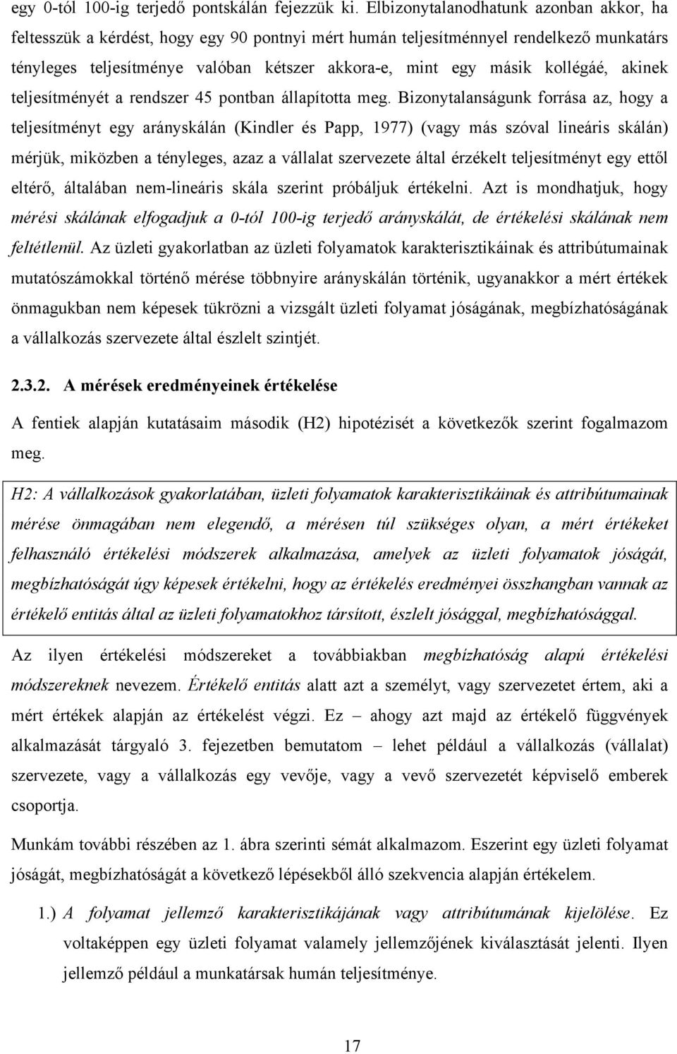 kollégáé, akinek teljesítményét a rendszer 45 pontban állapította meg.