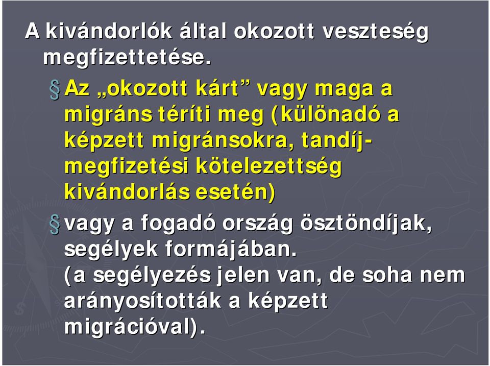 nsokra,, tandíj- megfizetési kötelezettsk telezettség kivándorl ndorlás s esetén) vagy a fogadó