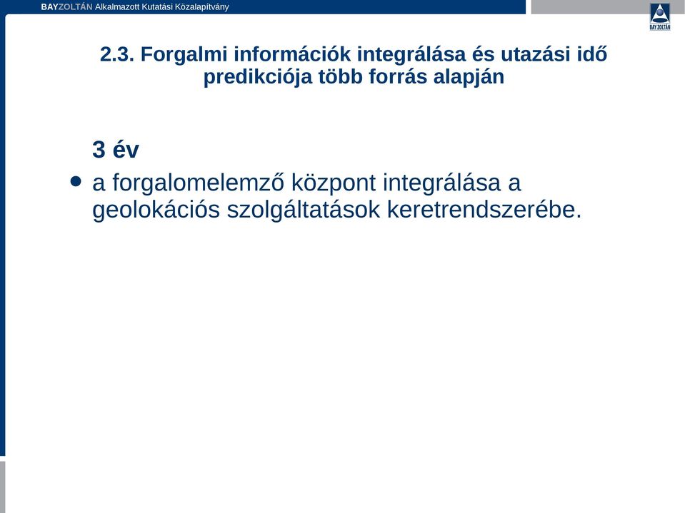 3 év a forgalomelemző központ integrálása a