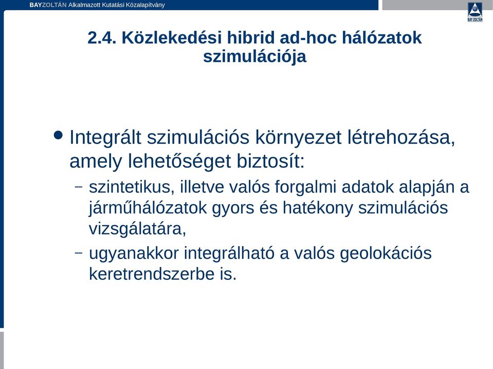 valós forgalmi adatok alapján a járműhálózatok gyors és hatékony