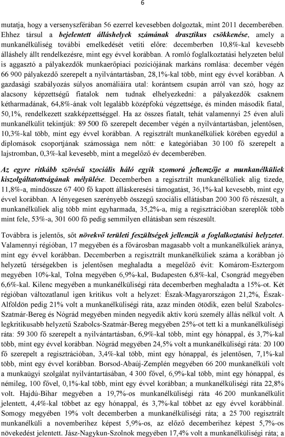 évvel korábban.