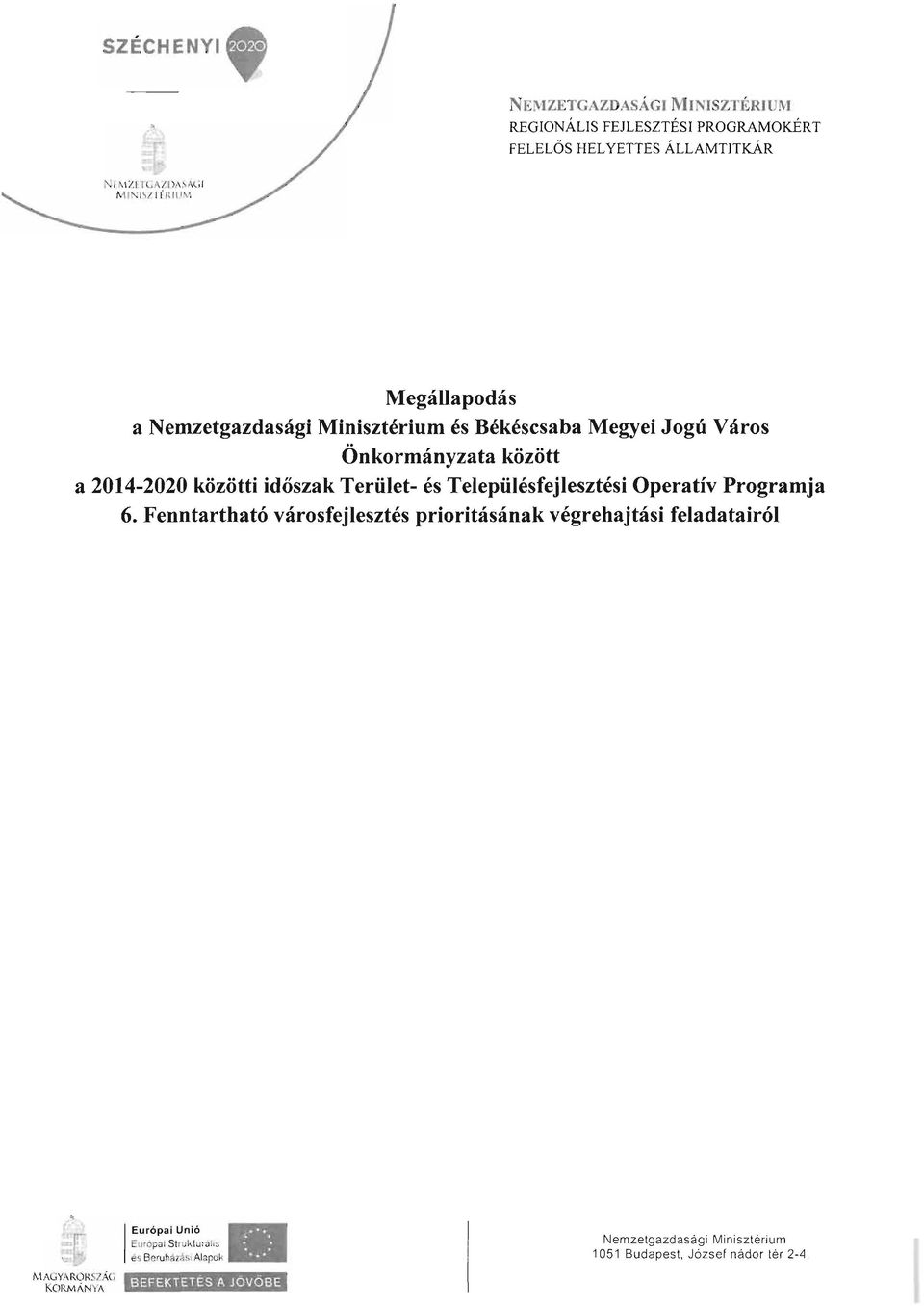 Megyei Jogú Város Önkormányzata között a 2014-2020 közötti időszak Terület- és Településfejlesztési Operatív Programja 6.