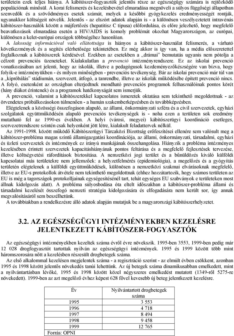 költségeit növelik.