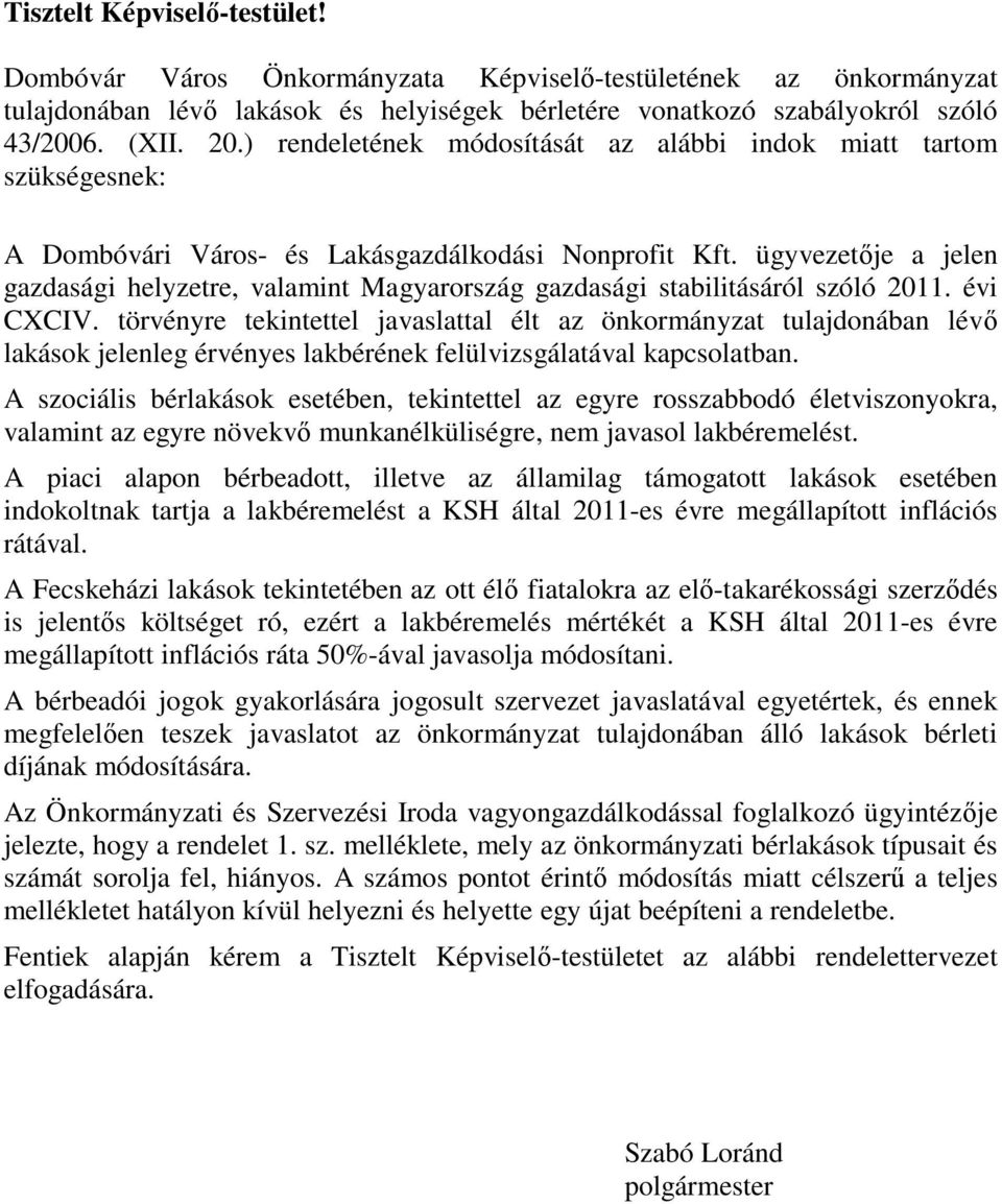 ügyvezetője a jelen gazdasági helyzetre, valamint Magyarország gazdasági stabilitásáról szóló 2011. évi CXCIV.