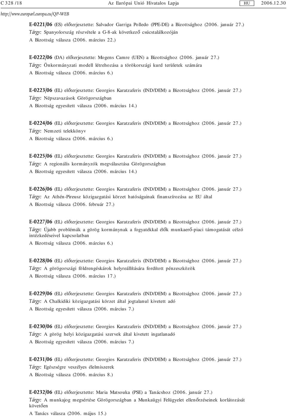 ) Tárgy: Önkormányzati modell létrehozása a törökországi kurd területek számára A Bizottság válasza (2006. március 6.